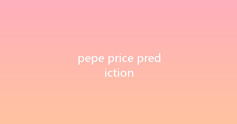 pepe price prediction 
